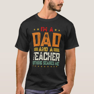 Mens I'm A Dad And A Teacher Father's Day Papa Vi T-Shirt