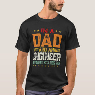 Mens I'm A Dad And An Engineer Funny Father's Day T-Shirt