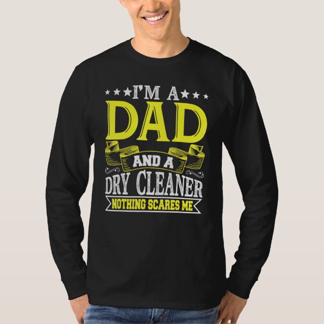 Mens Im A Dad And Dry Cleaner Nothing Scares Me T-Shirt (Front)
