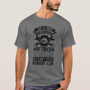 Mens I'm A Dad Grandpa And A Retired Engineer Reti T-Shirt