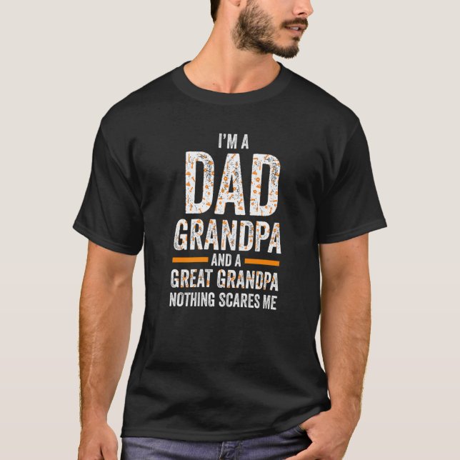 Mens I'm a dad grandpa and great grandpa grandpa P T-Shirt (Front)