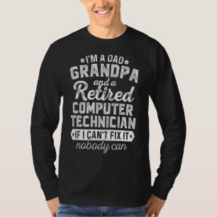 Mens I'm A Dad Grandpa And Retired Computer Techni T-Shirt