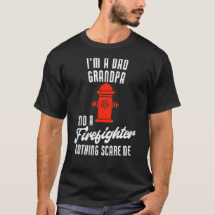 Mens I'm A Dad Grandpa Firefighter Father's Day Fi T-Shirt
