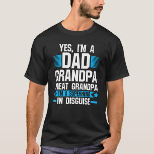 Mens I'm A Dad Grandpa Great Grandpa Grandfather G T-Shirt
