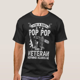 Mens I'm A Dad Pop Pop And A Veteran Nothing Scare T-Shirt