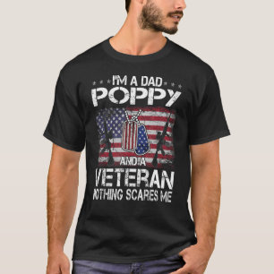 Mens I'm A Dad Poppy And A Veteran Nothing Scares  T-Shirt
