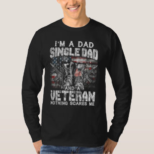 Mens I'm A Dad Single Dad Veteran Nothing Scares M T-Shirt