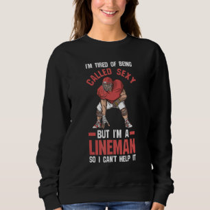 Mens I'm a Lineman so I can't help it Lineman Sweatshirt