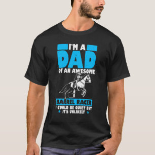 Mens Im A Mum Of An Awesome Barrel Racer I Could B T-Shirt