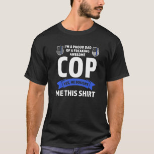 Mens I'm A Proud Dad Of Cop Cops Police Officer T-Shirt