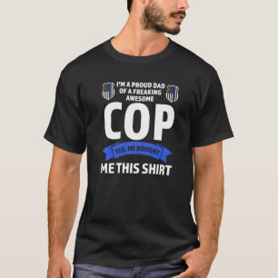 Mens I'm A Proud Dad Of Cop Cops Police Officer   T-Shirt