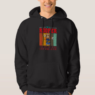 Mens I'm A Roofer Don't Stop When I'm Tired I Stop Hoodie