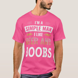 Mens Im A Simple Man I Like Beer And Boobs4th July T-Shirt