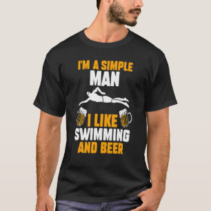 Mens I'm A Simple Man I Like Swimming And Beer T-Shirt