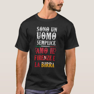 Mens I'm A Simple Man I Love Florence and Beer T-Shirt