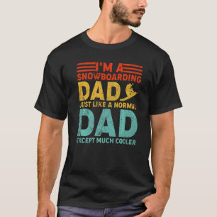 Mens I'm A Snowboarding Dad Like A Regular Dad Fat T-Shirt