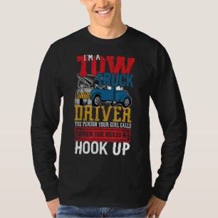 Mens I'm A Tow Truck Driver On The Road Truckers T-Shirt
