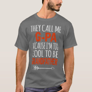 Mens I'm Called GPa Too Cool To Be Called Grandfat T-Shirt