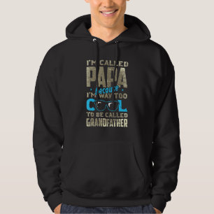 Mens Im Called Papa Im Way Too Cool To Be Called G Hoodie
