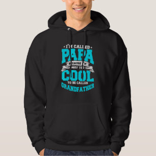 Mens Im Called Papa Im Way Too Cool To Be Called G Hoodie