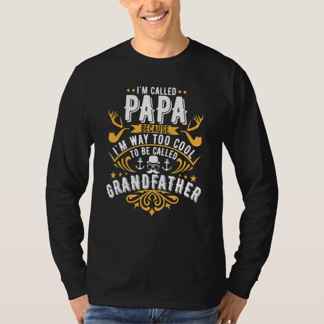 Mens Im Called Papa Im Way Too Cool To Be Called G T-Shirt (Front)