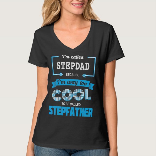 Mens I'm Called Stepdad Because I'm Too Cool To Ca T-Shirt (Front)