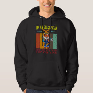 Mens I'm Electrician Stop When I'm Done Lineman Wi Hoodie