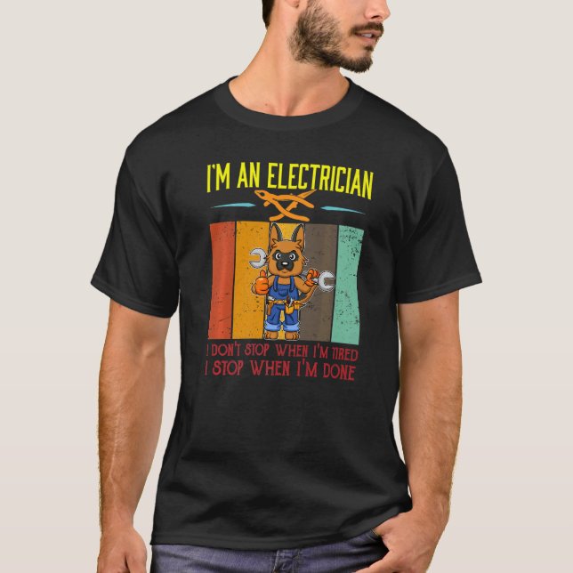 Mens I'm Electrician Stop When I'm Done Lineman Wi T-Shirt (Front)