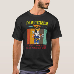 Mens I'm Electrician Stop When I'm Done Lineman Wi T-Shirt