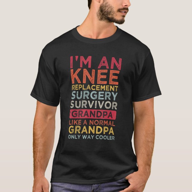 Mens I'm Knee Replacement Surgery Grandpa Knee Gra T-Shirt (Front)
