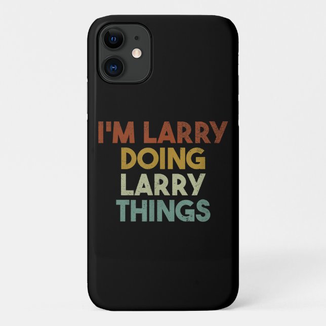 Mens I'm Larry Doing Larry Things Funny First Name Case-Mate iPhone Case (Back)