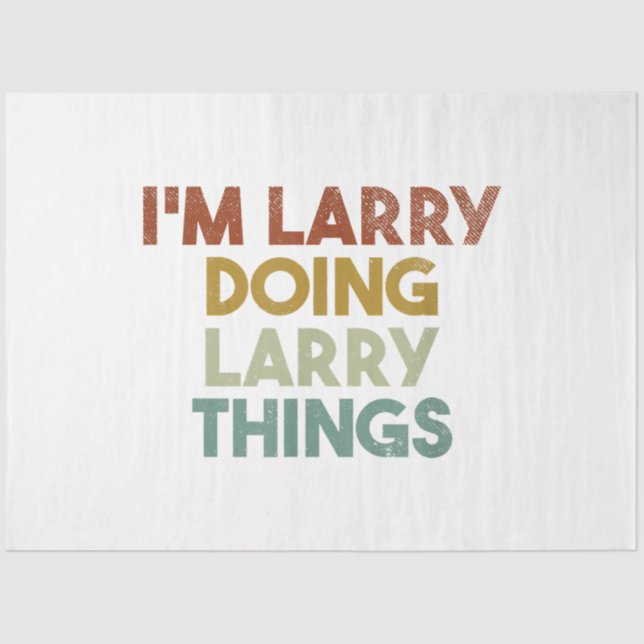 Mens I'm Larry Doing Larry Things Funny First Name Tissue Paper (Front)