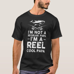 Mens I'm Not A Regular Dad I'm A Reel Cool Papa Gr T-Shirt