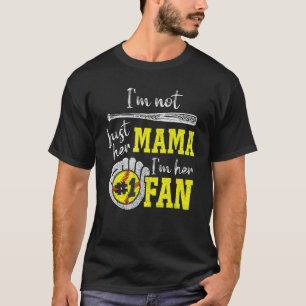 Mens I'm Not Just Her Mama I'm Her 1 Fan Proud Sof T-Shirt