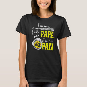Mens I'm Not Just Her Papa I'm Her 1 Fan Proud Sof T-Shirt
