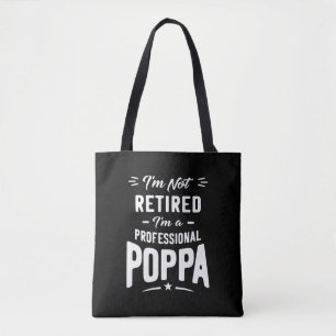 Mens I'm Not Retired I'm A Professional Poppa Gift Tote Bag