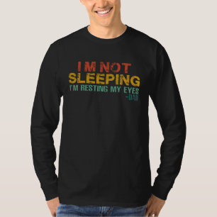 Mens I'm Not Sleeping I'm Just Resting My Eyes Fat T-Shirt