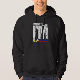 Mens I'm Not Yelling I'm Filipina Mom Filipino Fla Hoodie