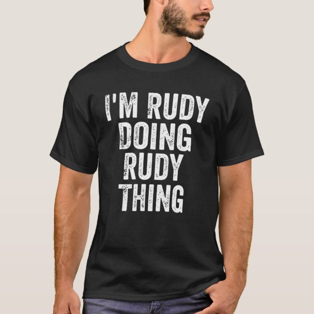 Mens I'm Rudy Doing Rudy Thing Personalised First T-Shirt (Front)