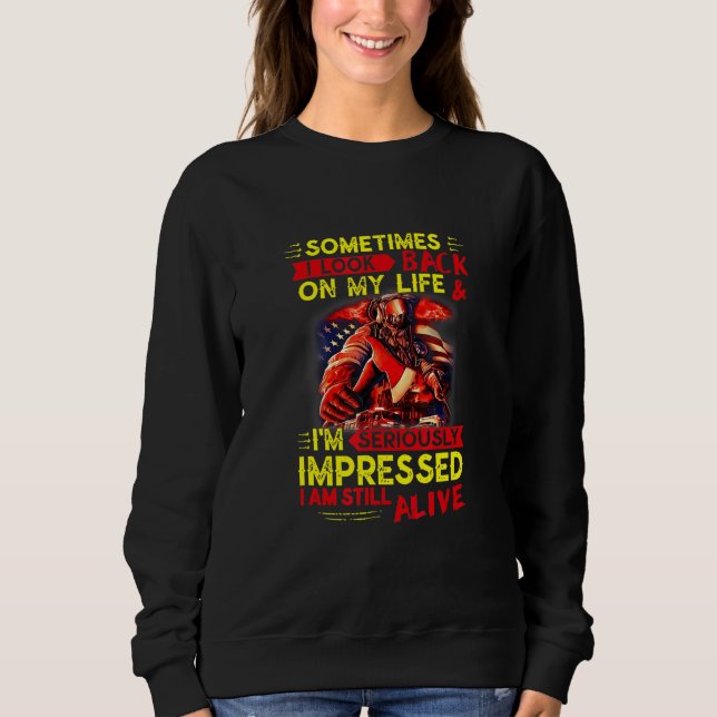 Mens Im Seriously Impressed Im Still Alive Firefig Sweatshirt (Front)