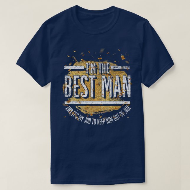 Mens Im The Best Man Groom Wedding Men Funny Bache T-Shirt (Design Front)