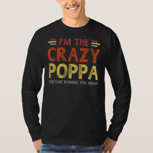 Mens Im The Crazy Poppa Best Grandpa Ever Fathers T-Shirt