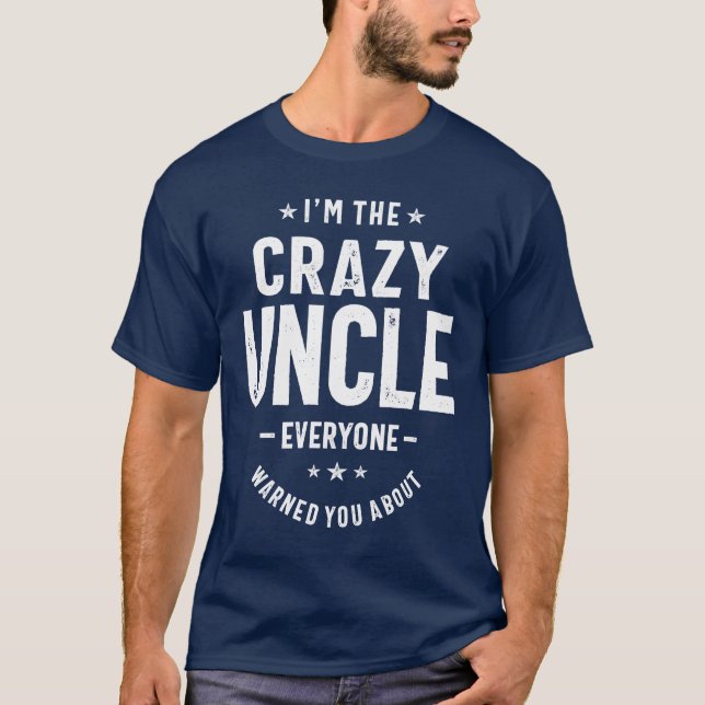 Mens I'm The Crazy Uncle Gift T-Shirt (Front)
