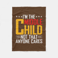 Mens I'm The Middle Child Funny Sibling Quotes