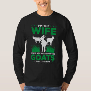 Mens Im The Wife Dont Ask Me About The Goats I Jus T-Shirt