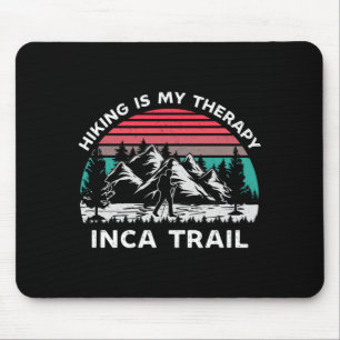 Mens inca trail to machu picchu hiking is therapy mouse pad