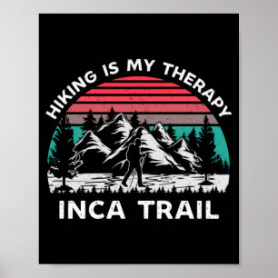 Mens inca trail to machu picchu hiking is therapy poster