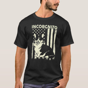 Mens Incorgnito American Flag Corgi For Corgi T-Shirt
