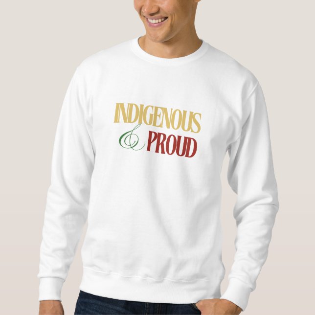 Men's Indigenous & Proud Sweatshirt (Front)