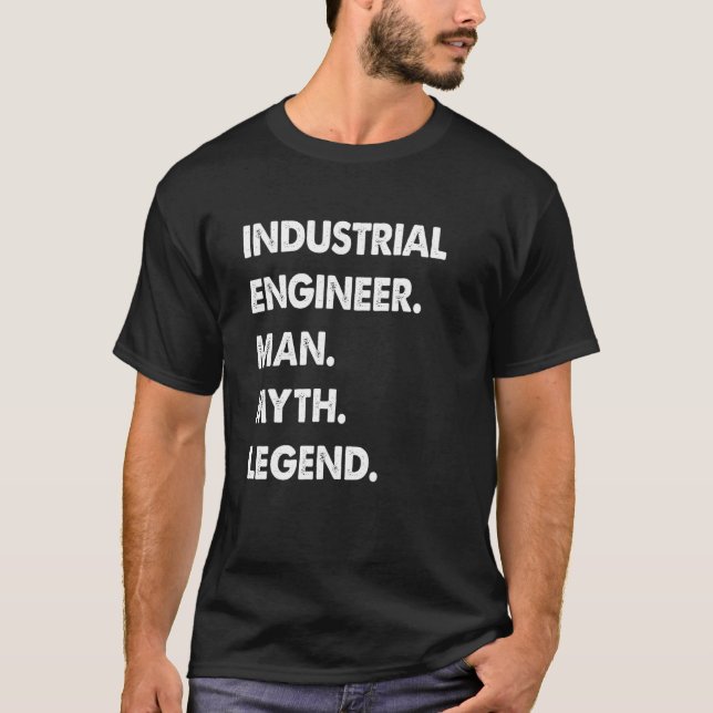 Mens Industrial Engineer Man Myth Legend T-Shirt (Front)